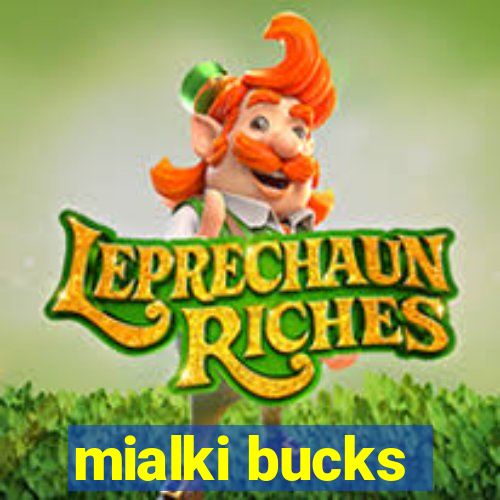 mialki bucks